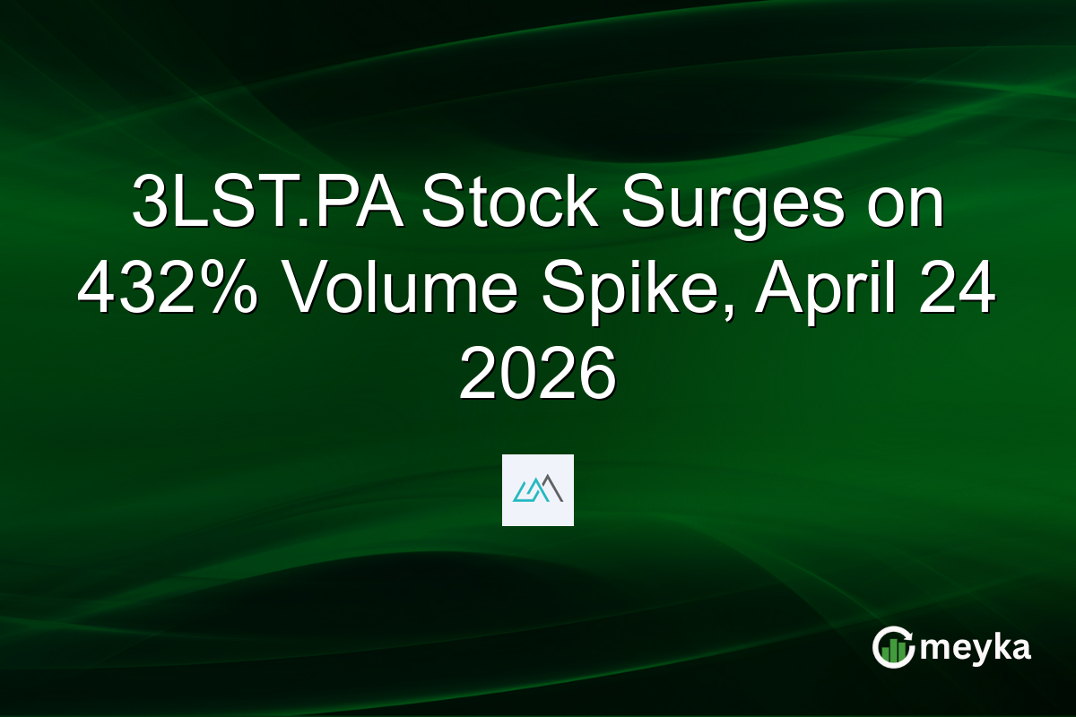 3LST.PA Stock Surges on 432% Volume Spike, April 24 2026