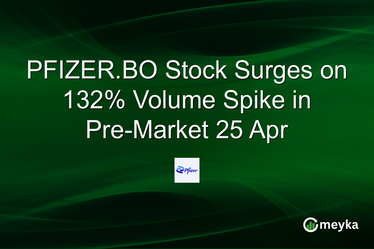 PFIZER.BO Stock Surges on 132% Volume Spike in Pre-Market 25 Apr
