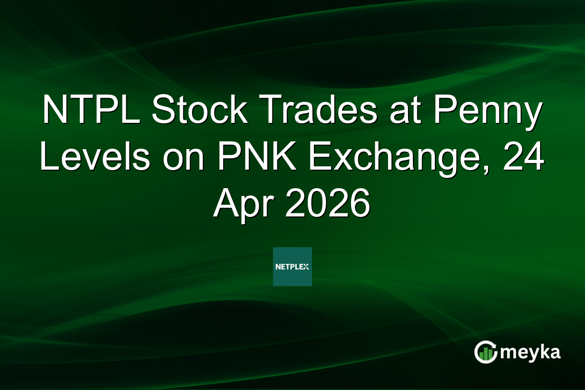 NTPL Stock Trades at Penny Levels on PNK Exchange, 24 Apr 2026