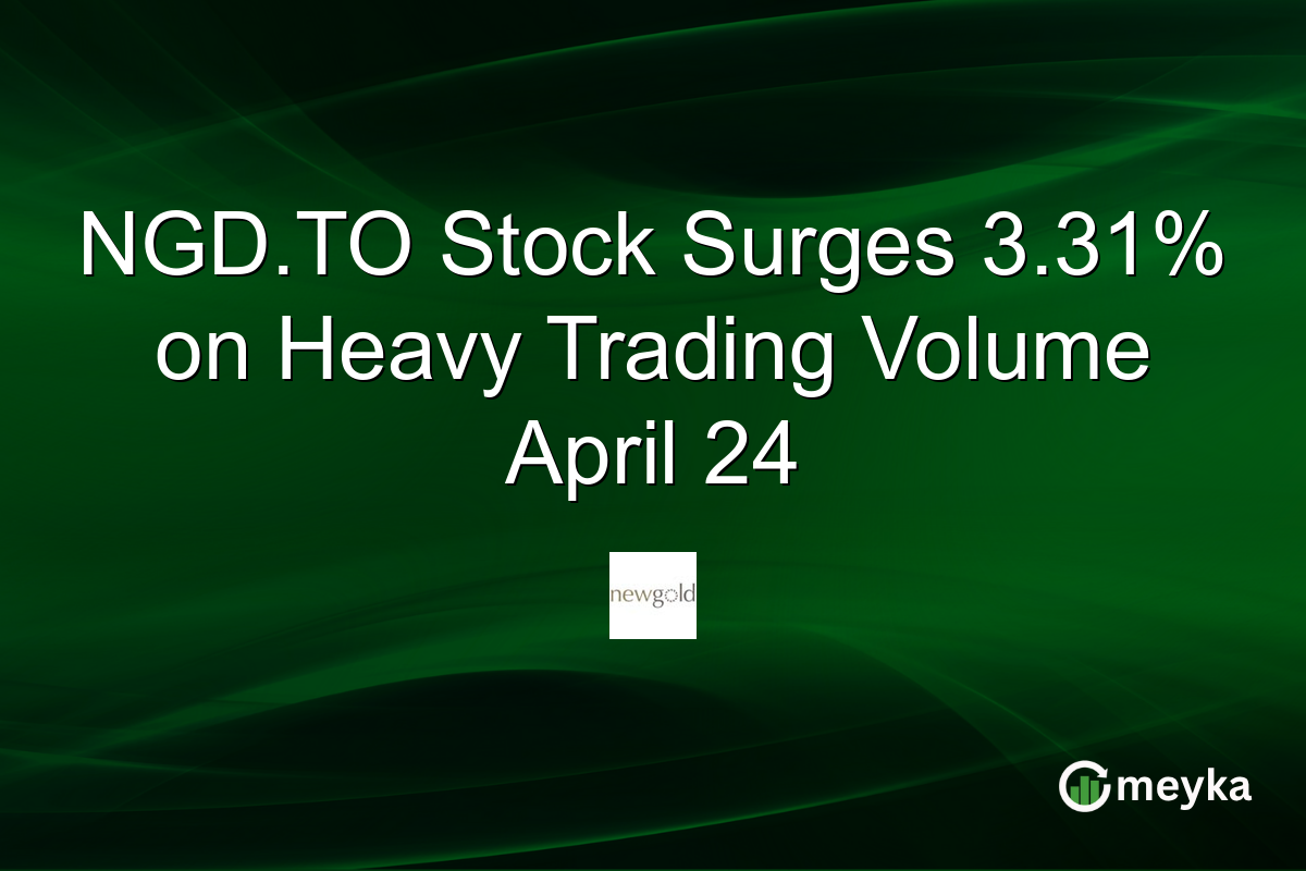 NGD.TO Stock Surges 3.31% on Heavy Trading Volume April 24