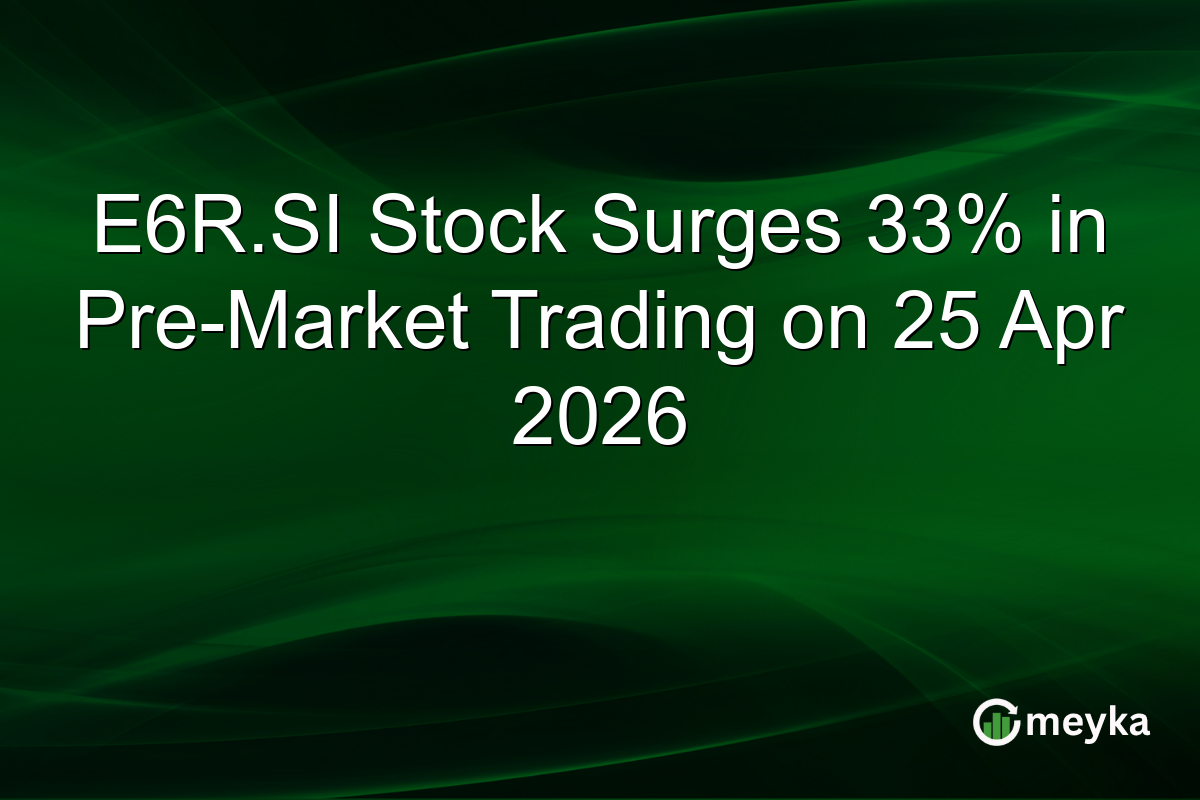 E6R.SI Stock Surges 33% in Pre-Market Trading on 25 Apr 2026