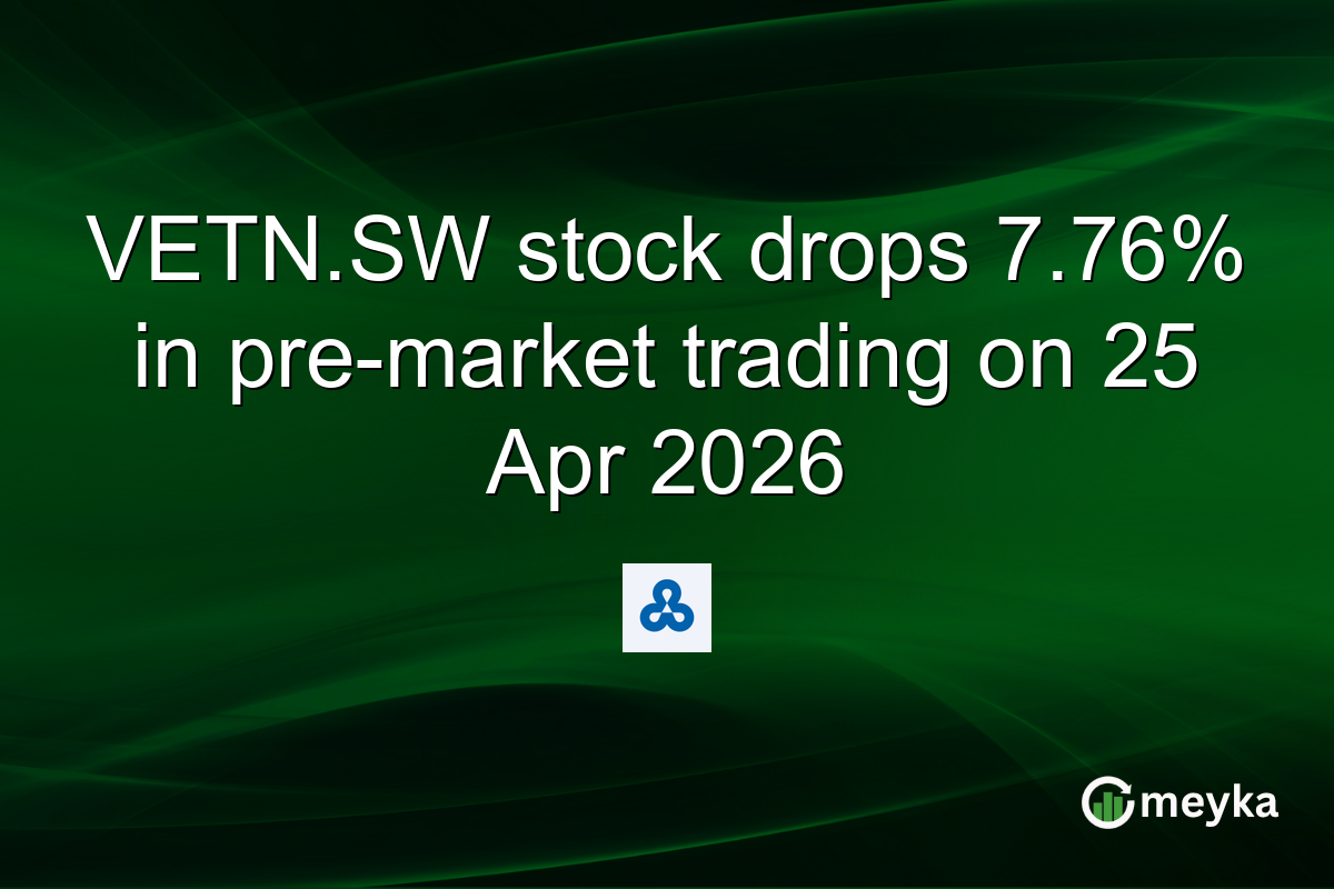 VETN.SW stock drops 7.76% in pre-market trading on 25 Apr 2026