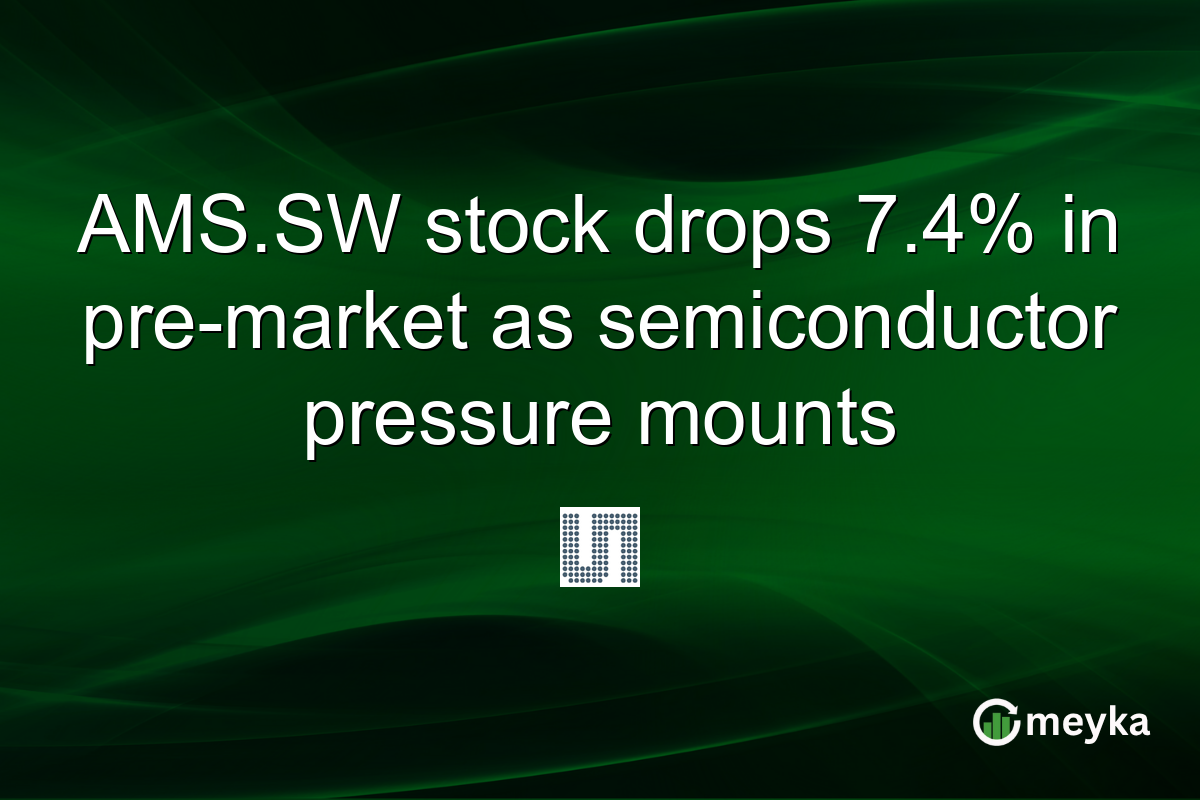 AMS.SW stock drops 7.4% in pre-market as semiconductor pressure mounts