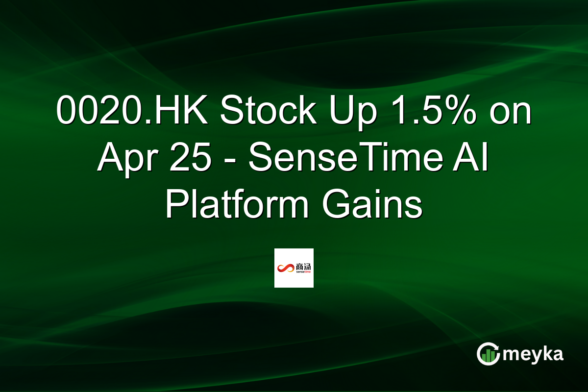 0020.HK Stock Up 1.5% on Apr 25 – SenseTime AI Platform Gains
