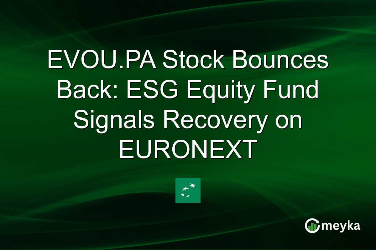 EVOU.PA Stock Bounces Back: ESG Equity Fund Signals Recovery on EURONEXT