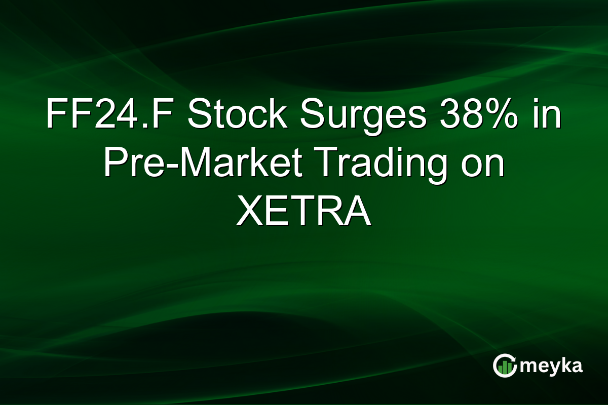 FF24.F Stock Surges 38% in Pre-Market Trading on XETRA