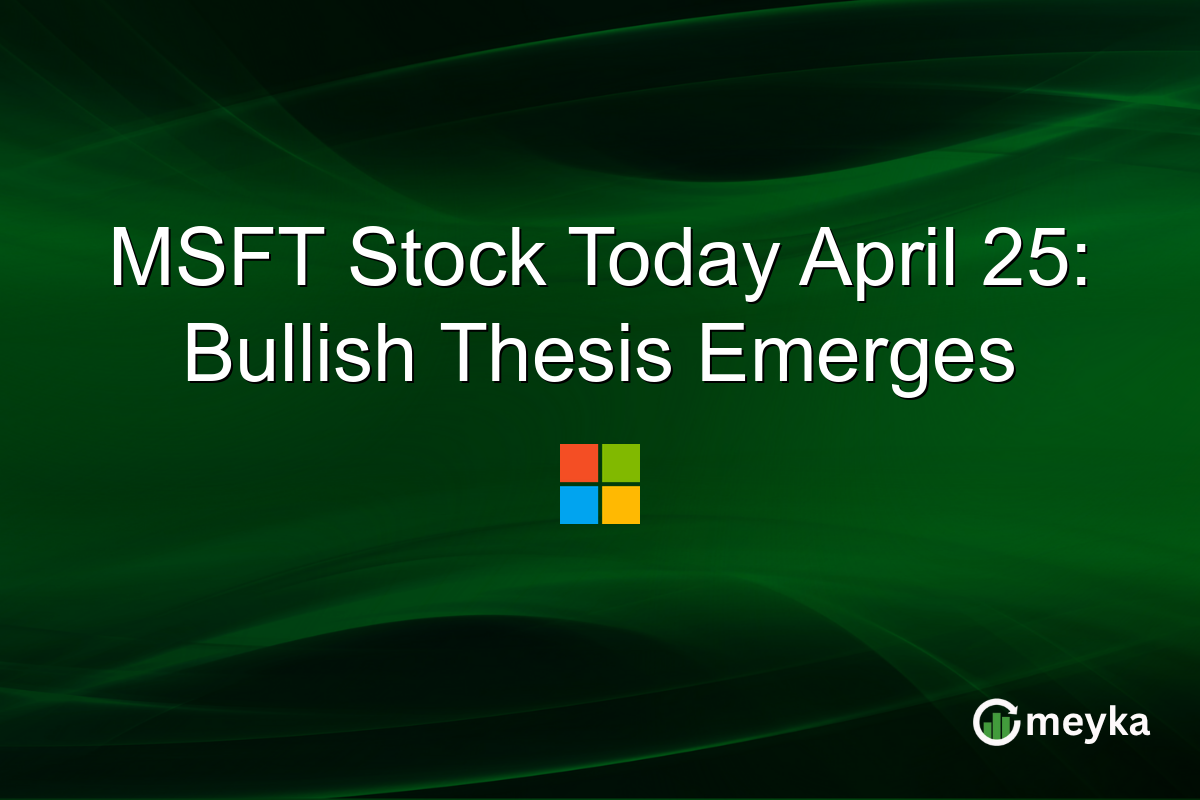MSFT Stock Today April 25: Bullish Thesis Emerges