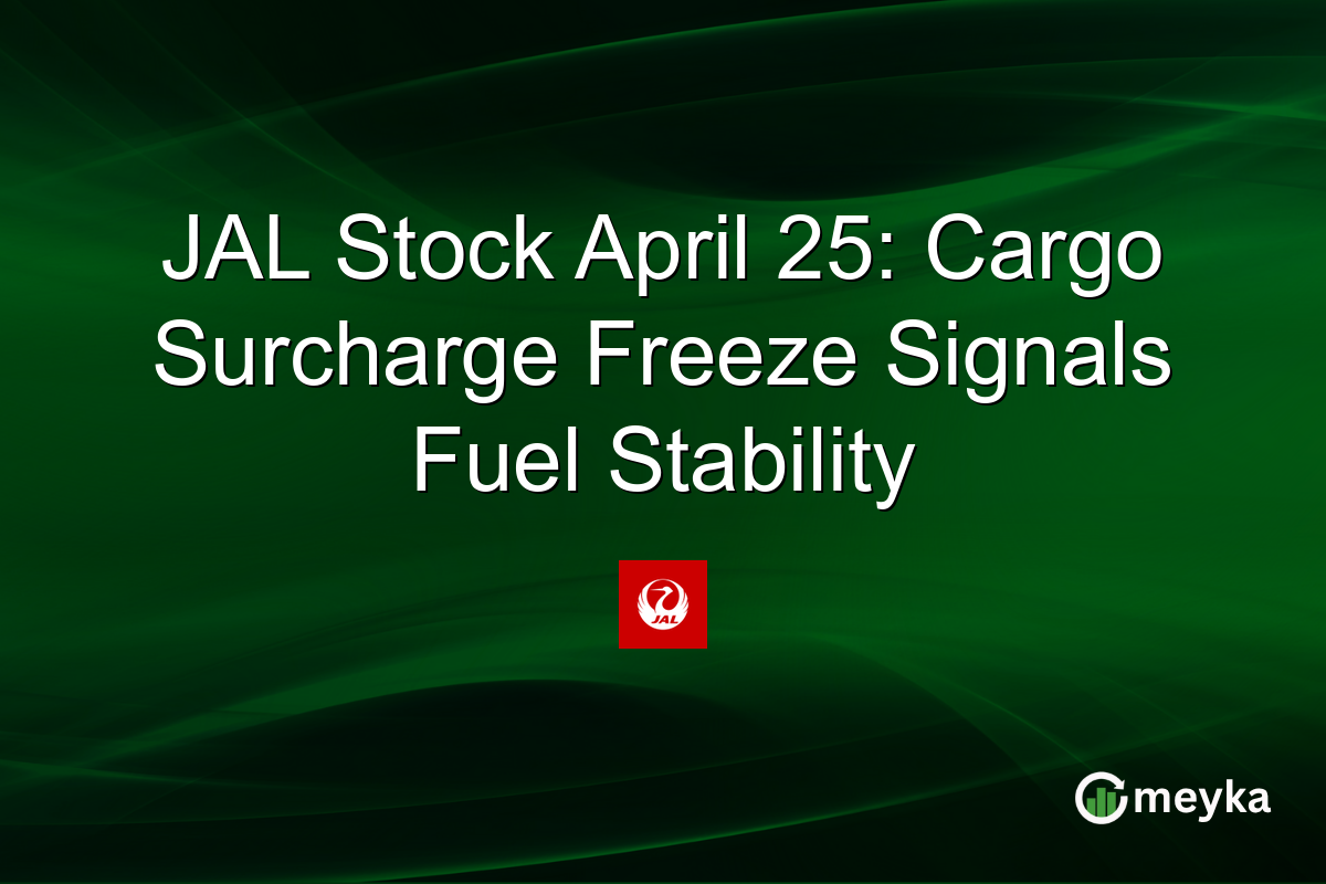JAL Stock April 25: Cargo Surcharge Freeze Signals Fuel Stability