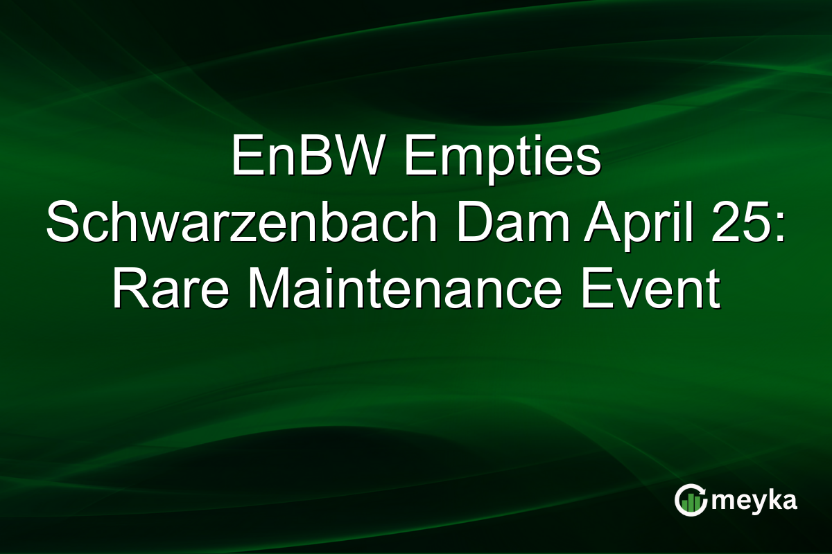 EnBW Empties Schwarzenbach Dam April 25: Rare Maintenance Event