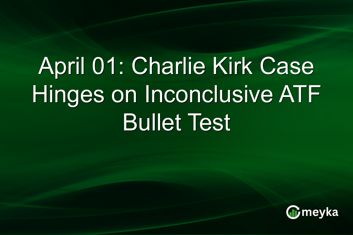 April 01: Charlie Kirk Case Hinges on Inconclusive ATF Bullet Test