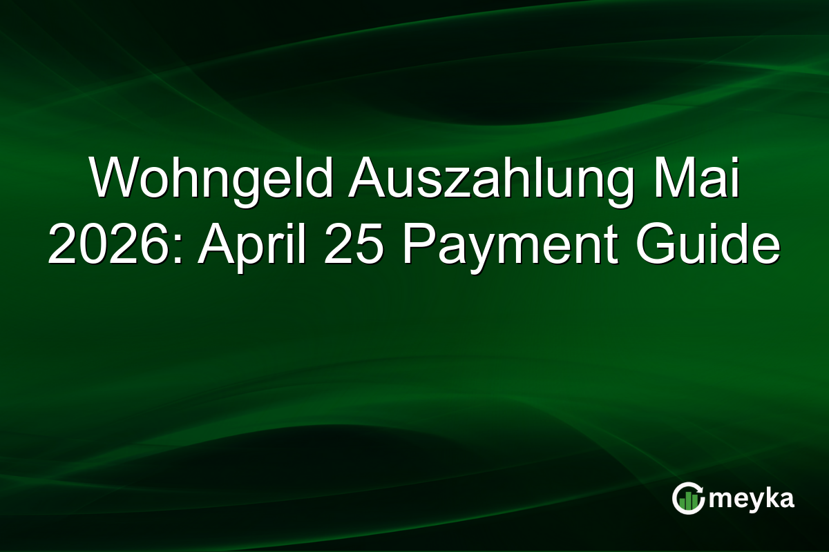 Wohngeld Auszahlung Mai 2026: April 25 Payment Guide