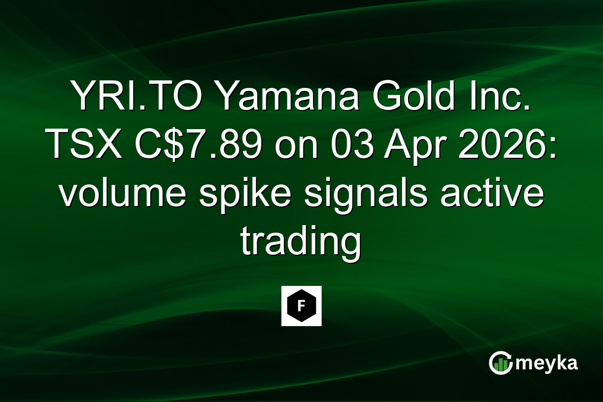 YRI.TO Yamana Gold Inc. TSX C$7.89 on 03 Apr 2026: volume spike signals active trading