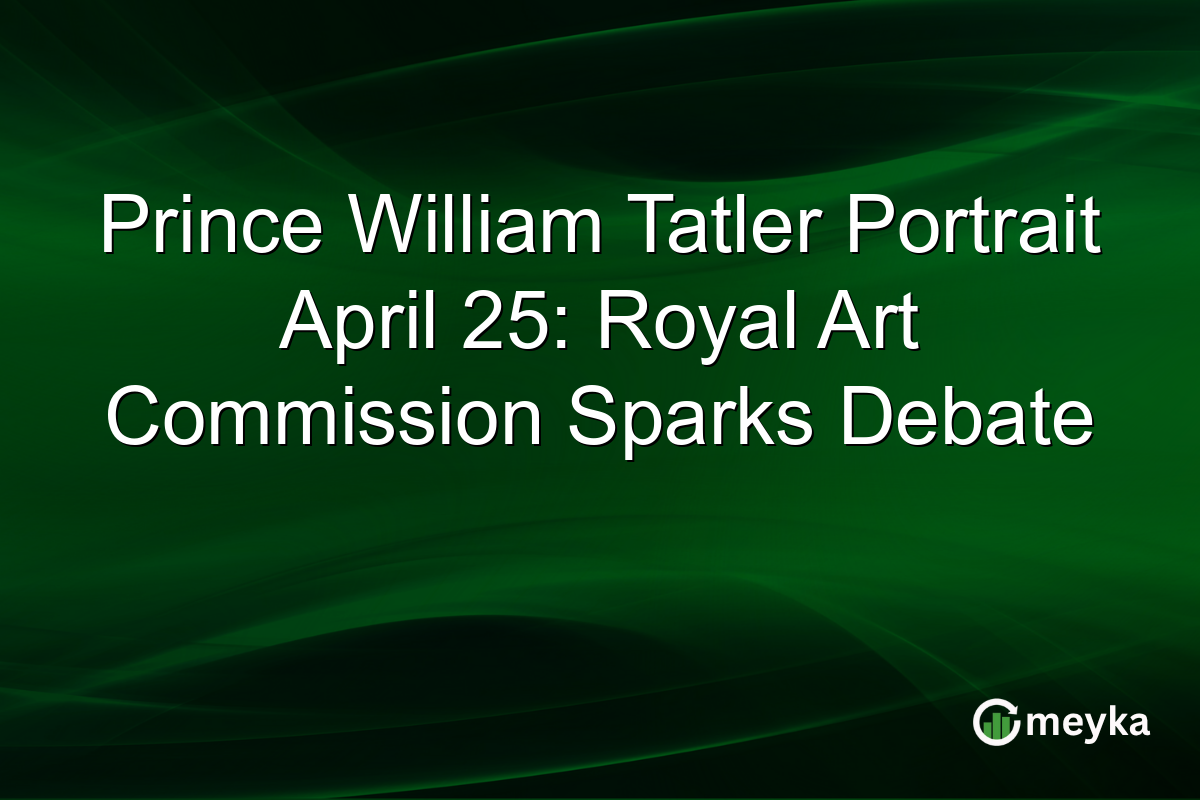Prince William Tatler Portrait April 25: Royal Art Commission Sparks Debate