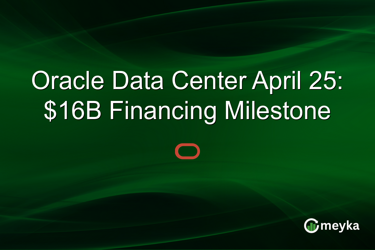 Oracle Data Center April 25: $16B Financing Milestone