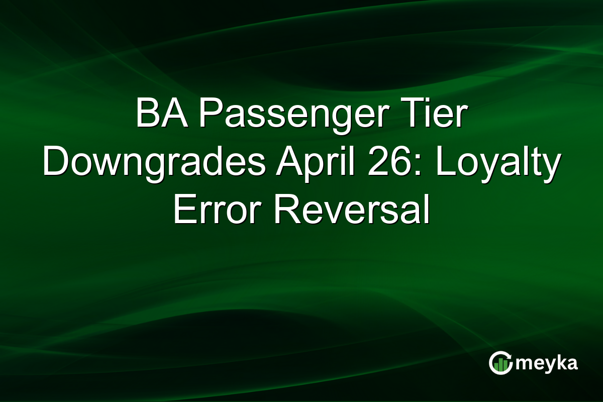 BA Passenger Tier Downgrades April 26: Loyalty Error Reversal