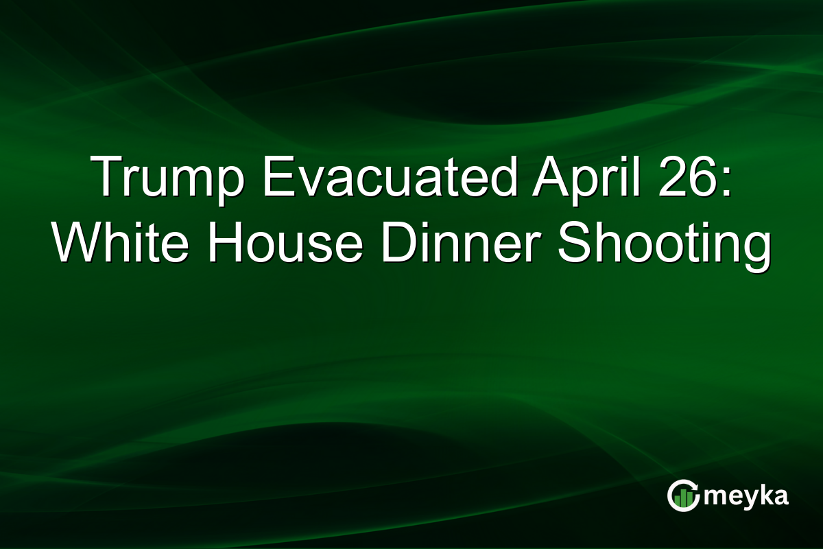 Trump Evacuated April 26: White House Dinner Shooting