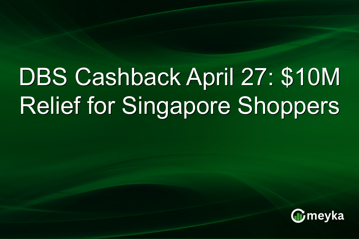 DBS Cashback April 27: $10M Relief for Singapore Shoppers