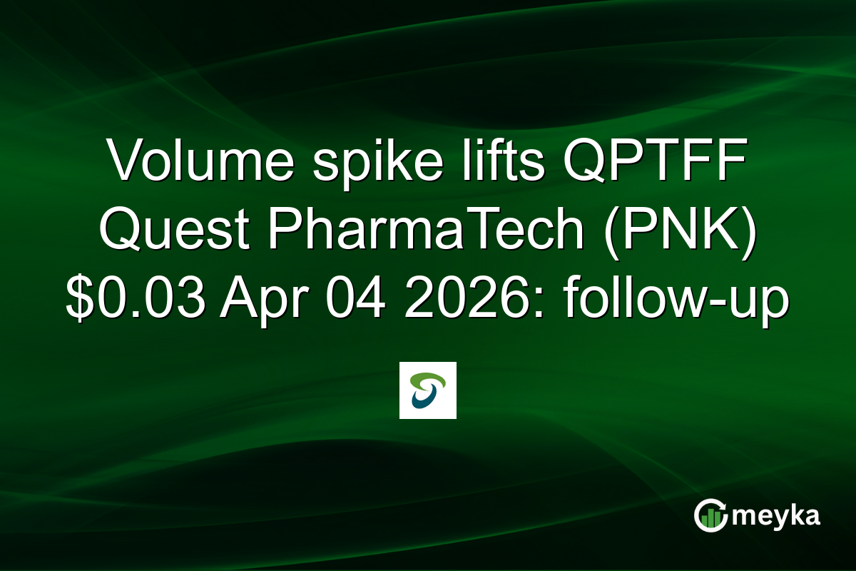 Volume spike lifts QPTFF Quest PharmaTech (PNK) $0.03 Apr 04 2026: follow-up