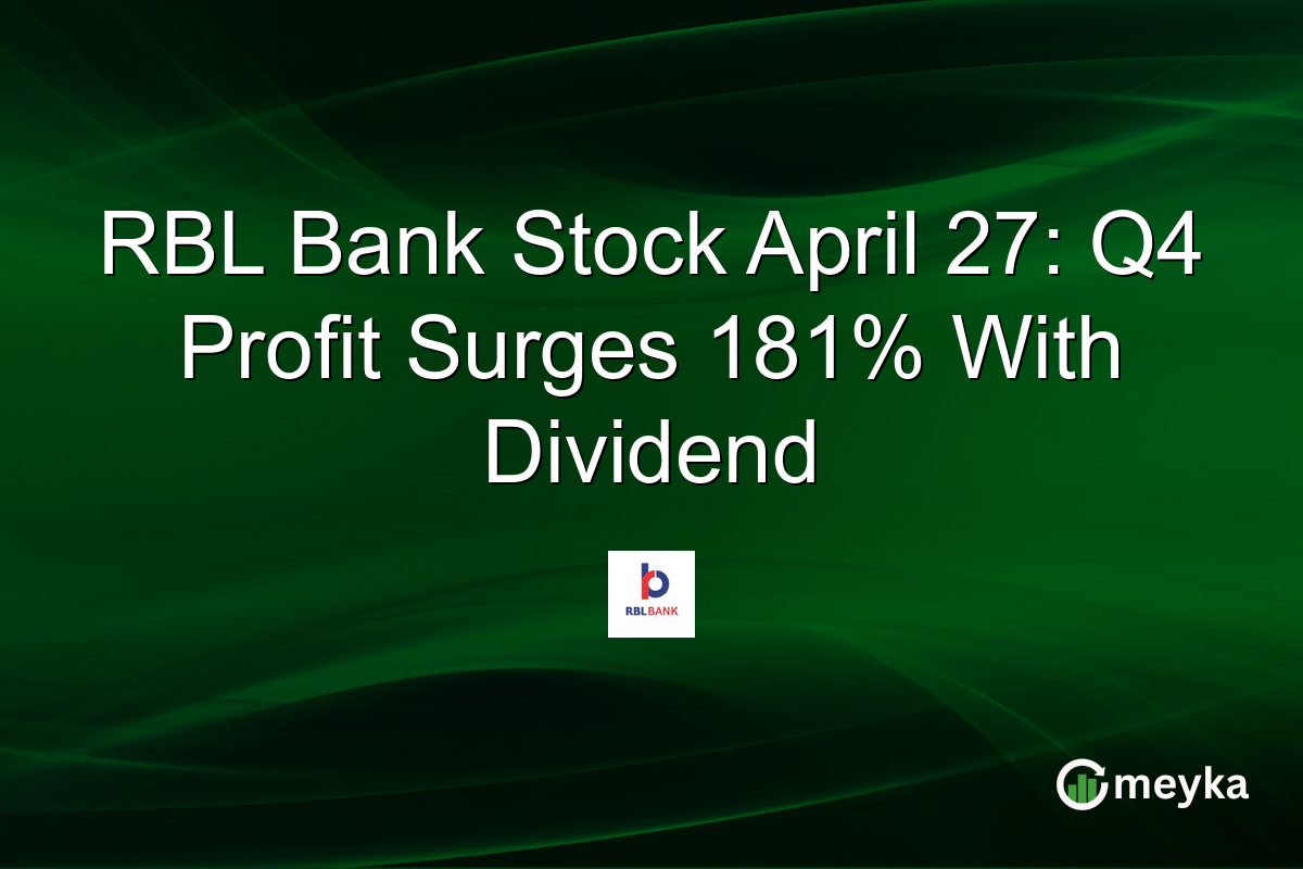 RBL Bank Stock April 27: Q4 Profit Surges 181% With Dividend
