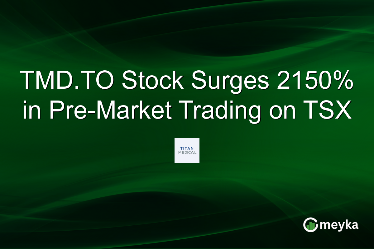 TMD.TO Stock Surges 2150% in Pre-Market Trading on TSX