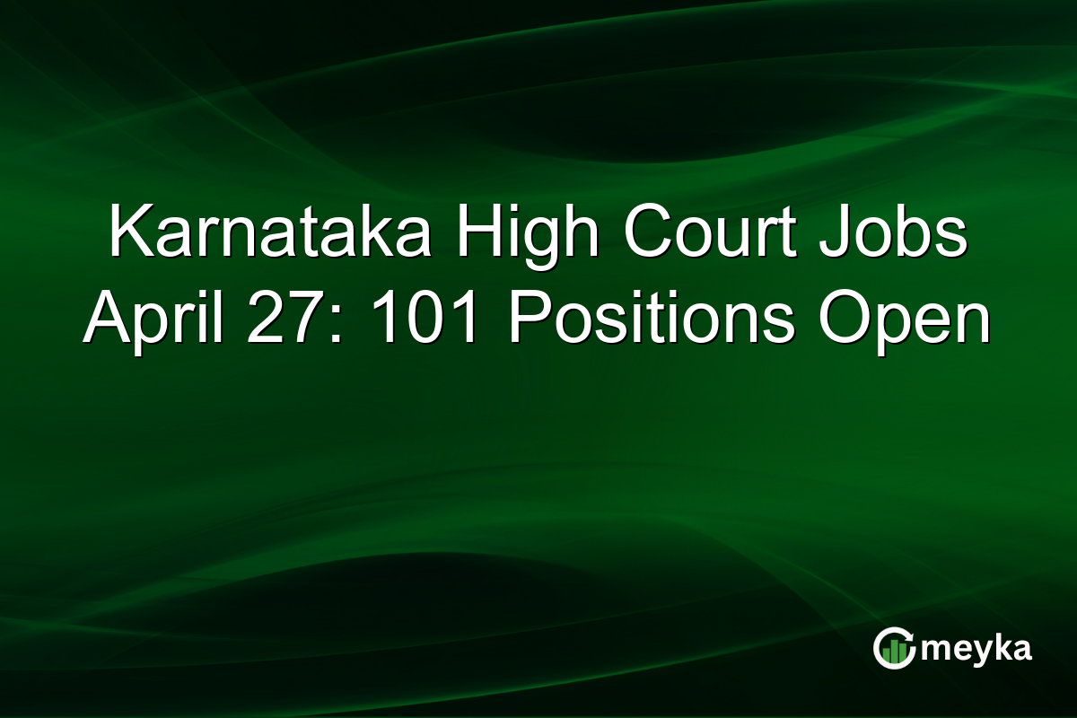 Karnataka High Court Jobs April 27: 101 Positions Open