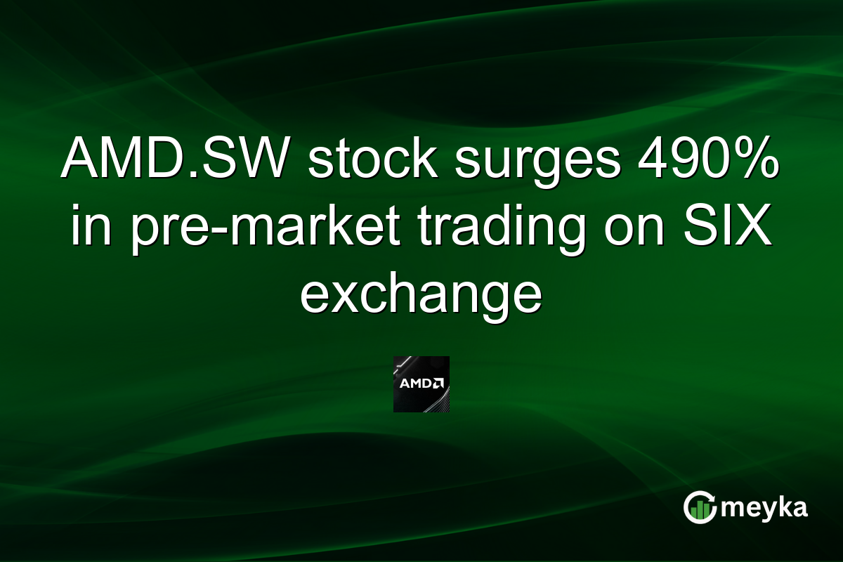 AMD.SW stock surges 490% in pre-market trading on SIX exchange