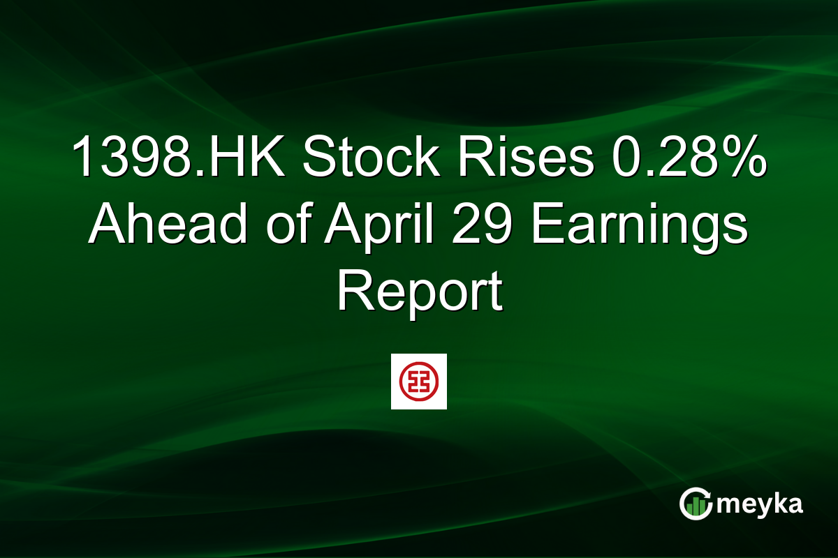 1398.HK Stock Rises 0.28% Ahead of April 29 Earnings Report
