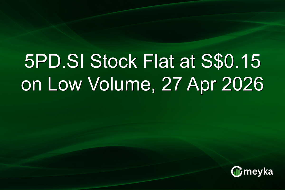 5PD.SI Stock Flat at S$0.15 on Low Volume, 27 Apr 2026