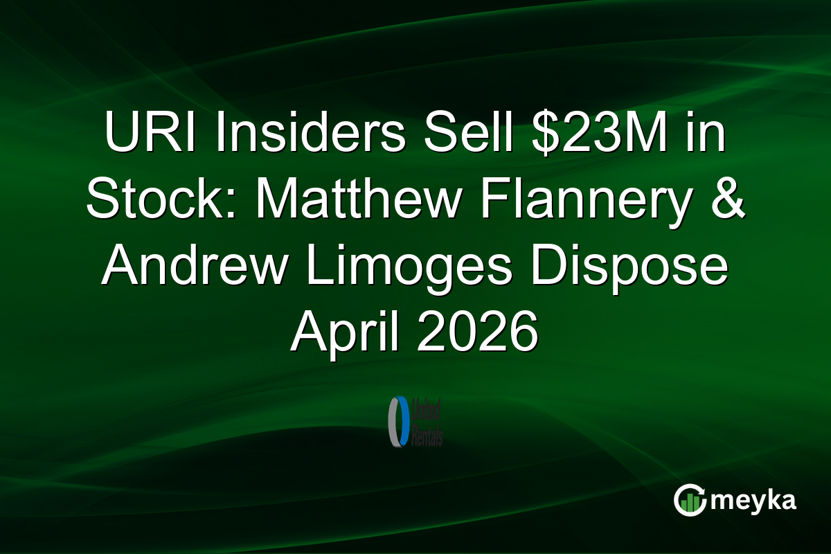 URI Insiders Sell $23M in Stock: Matthew Flannery & Andrew Limoges Dispose April 2026
