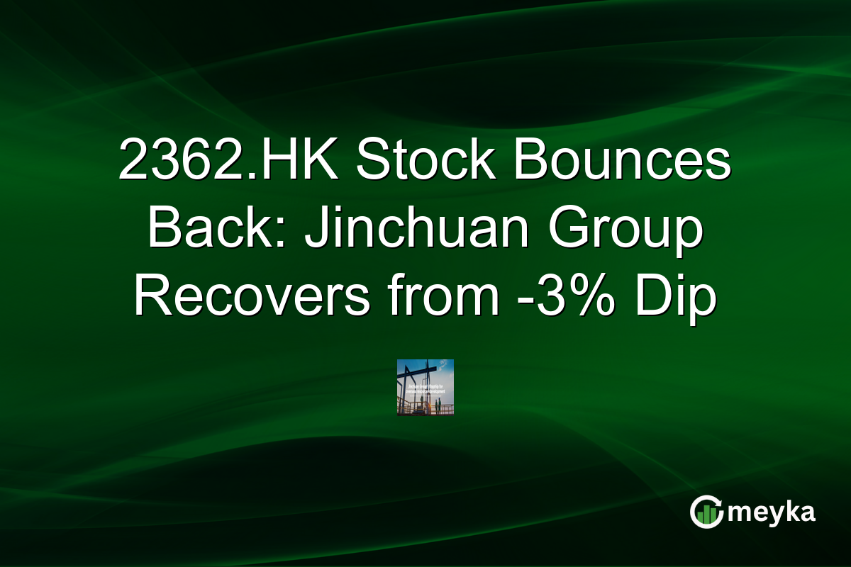 2362.HK Stock Bounces Back: Jinchuan Group Recovers from -3% Dip