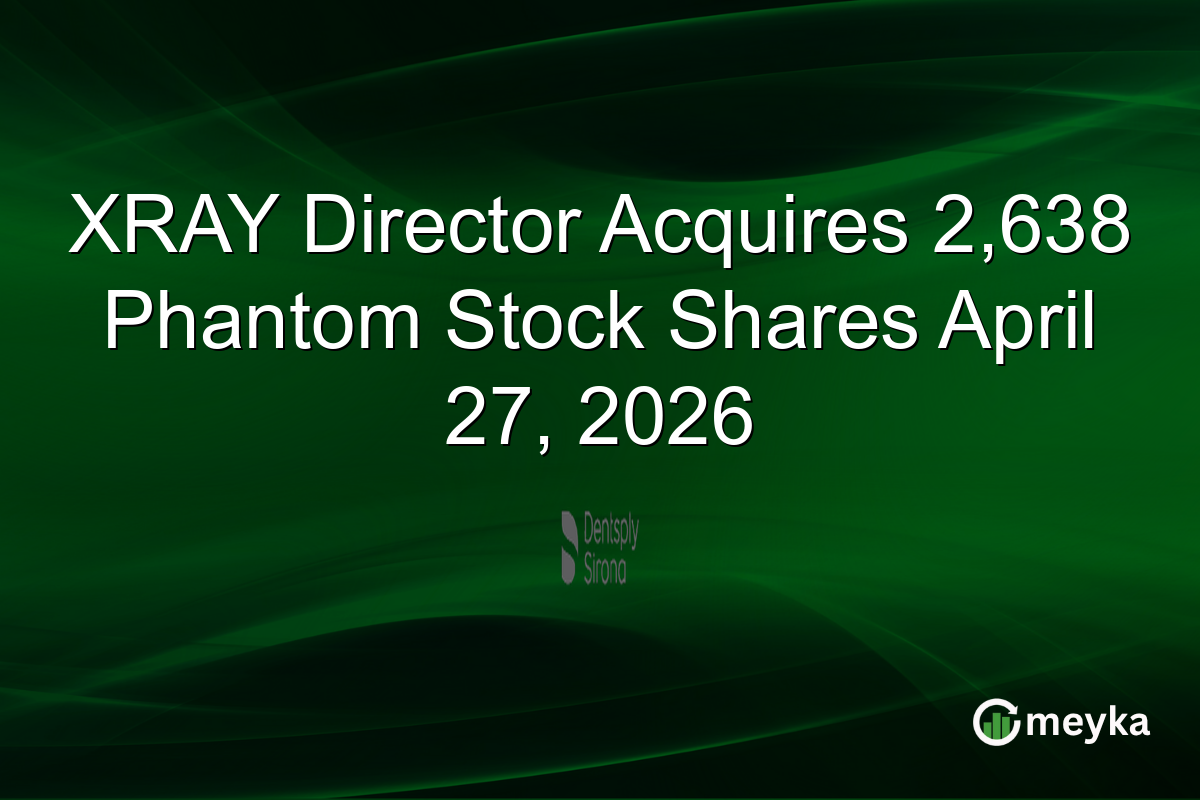 XRAY Director Acquires 2,638 Phantom Stock Shares April 27, 2026