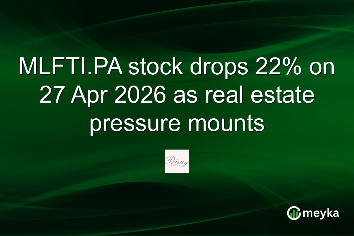 MLFTI.PA stock drops 22% on 27 Apr 2026 as real estate pressure mounts
