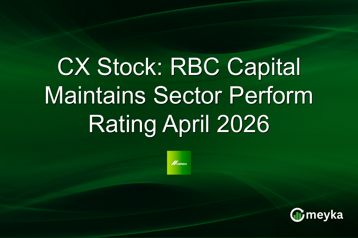 CX Stock: RBC Capital Maintains Sector Perform Rating April 2026