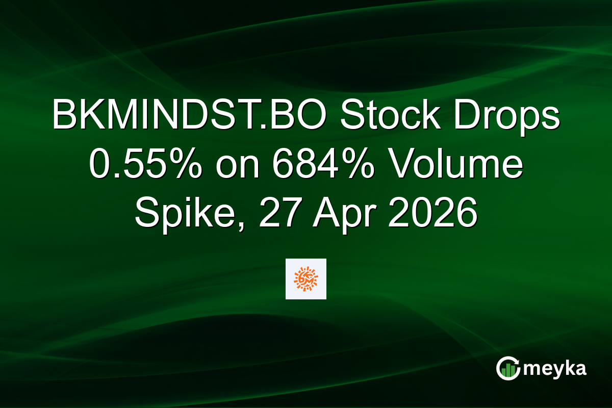 BKMINDST.BO Stock Drops 0.55% on 684% Volume Spike, 27 Apr 2026