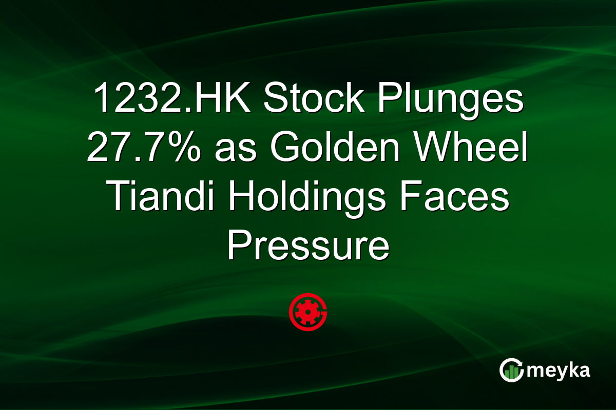 1232.HK Stock Plunges 27.7% as Golden Wheel Tiandi Holdings Faces Pressure