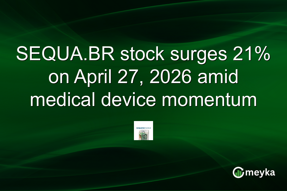 SEQUA.BR stock surges 21% on April 27, 2026 amid medical device momentum