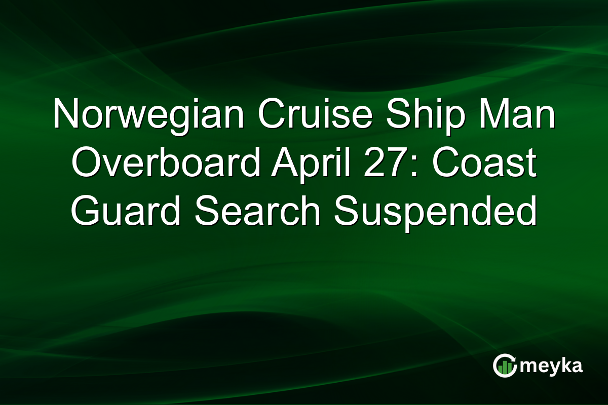 Norwegian Cruise Ship Man Overboard April 27: Coast Guard Search Suspended
