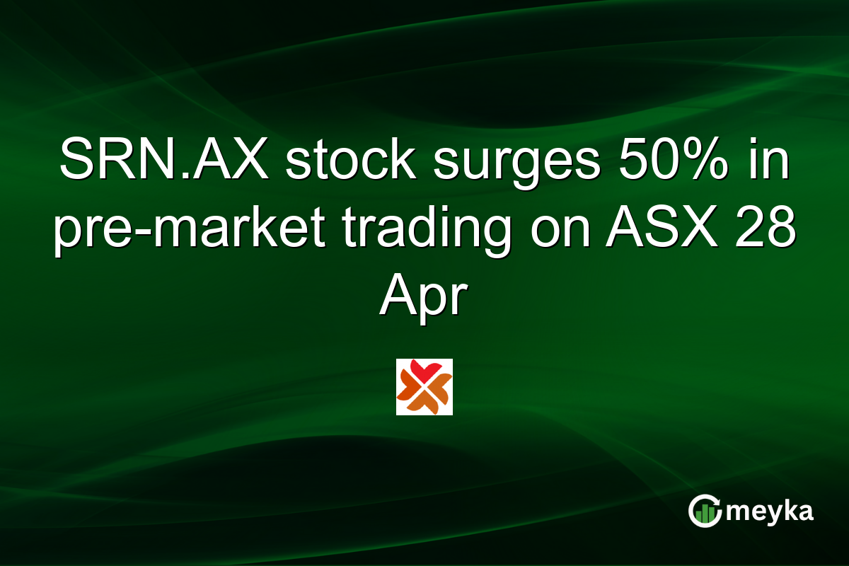 SRN.AX stock surges 50% in pre-market trading on ASX 28 Apr