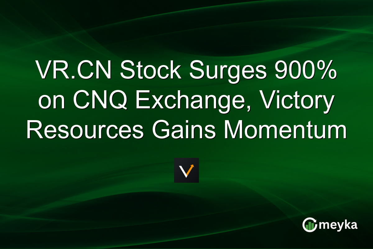 VR.CN Stock Surges 900% on CNQ Exchange, Victory Resources Gains Momentum