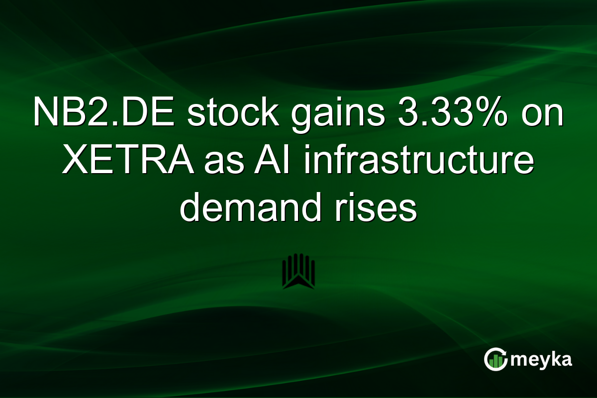 NB2.DE stock gains 3.33% on XETRA as AI infrastructure demand rises