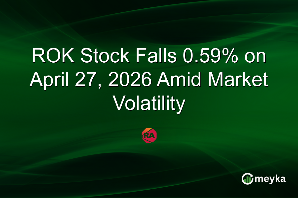 ROK Stock Falls 0.59% on April 27, 2026 Amid Market Volatility