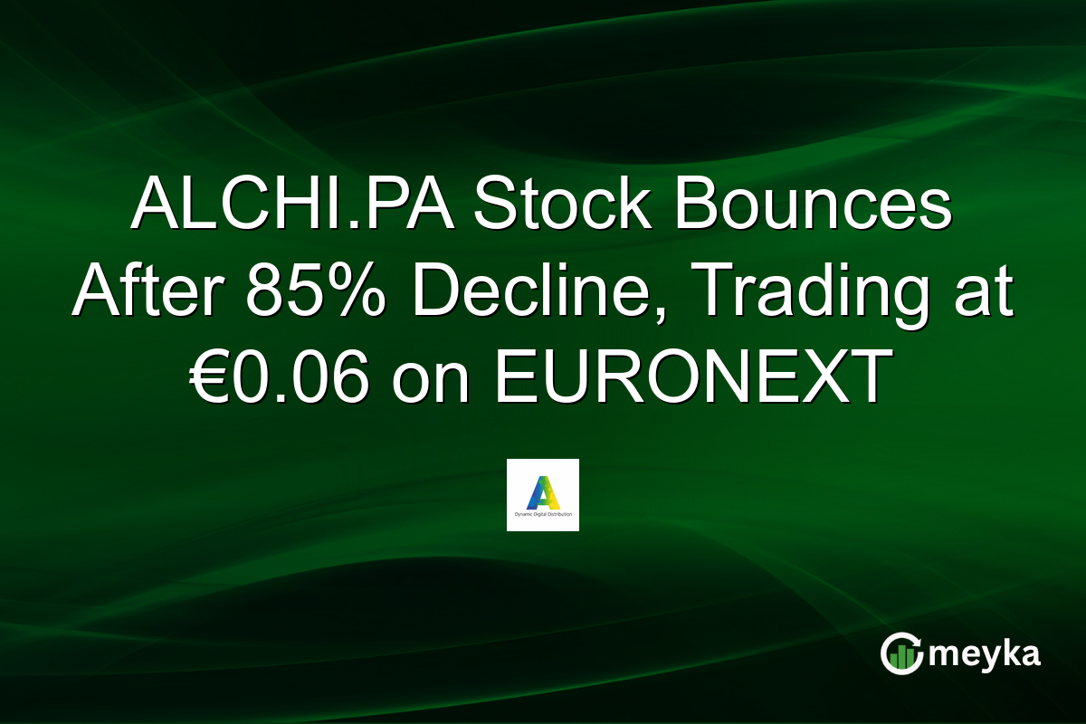 ALCHI.PA Stock Bounces After 85% Decline, Trading at €0.06 on EURONEXT