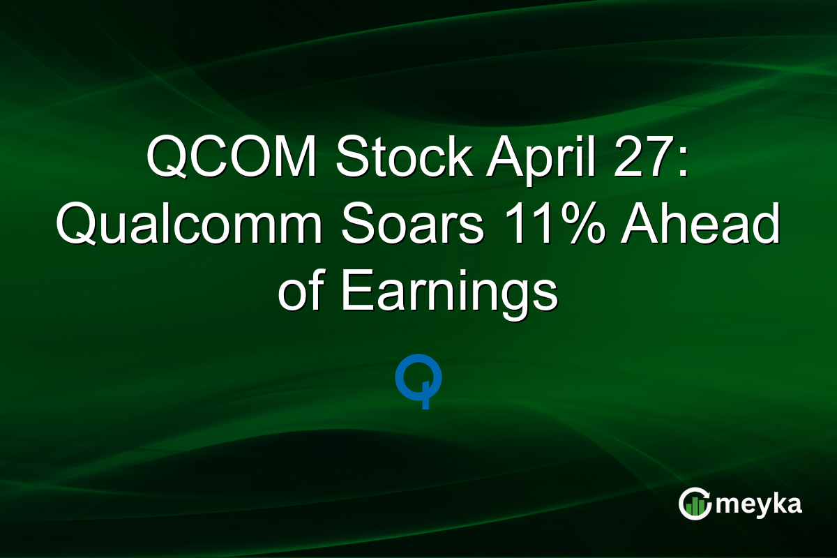QCOM Stock April 27: Qualcomm Soars 11% Ahead of Earnings