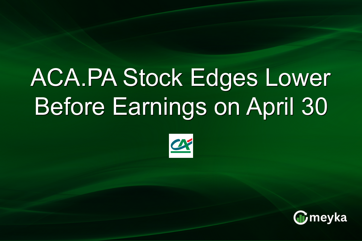 ACA.PA Stock Edges Lower Before Earnings on April 30