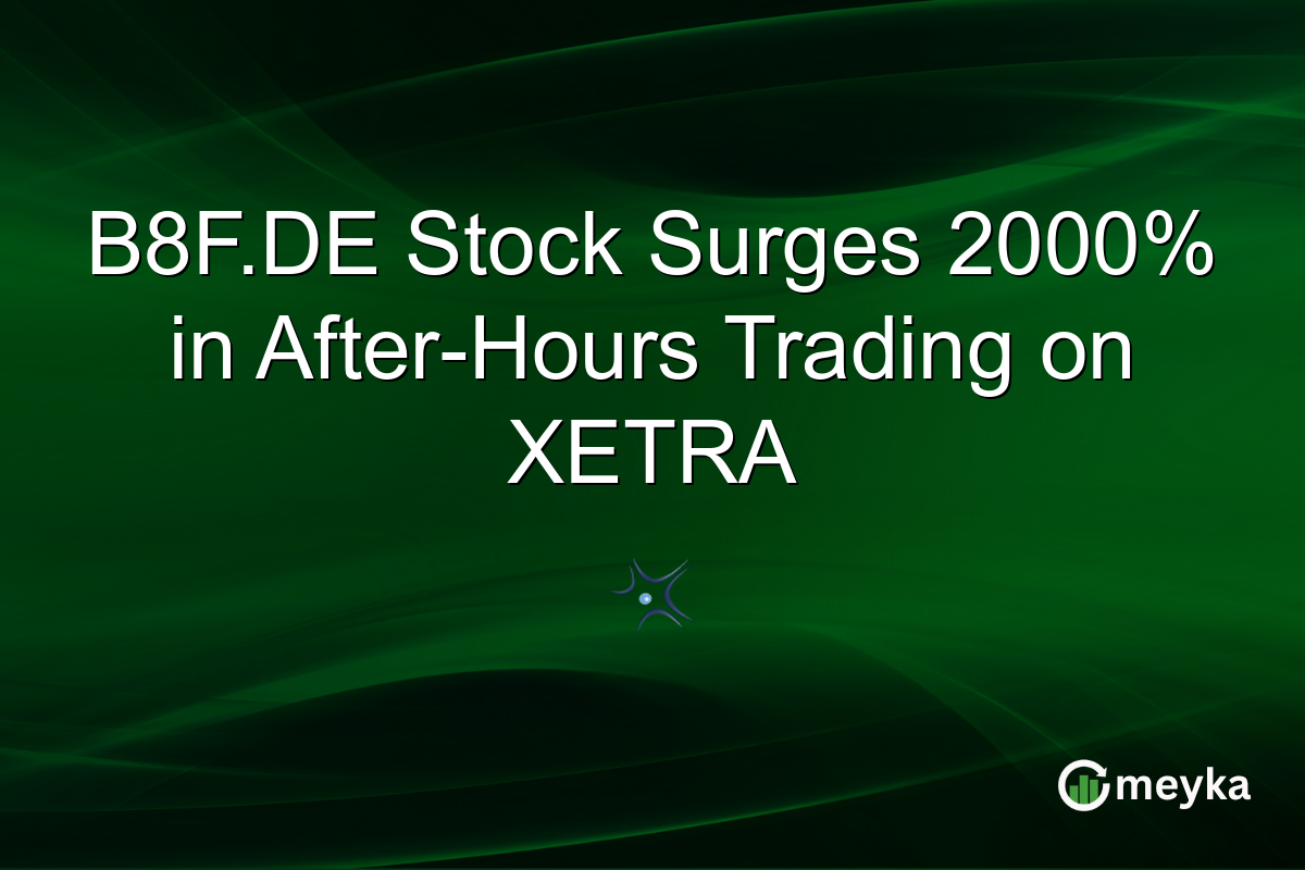 B8F.DE Stock Surges 2000% in After-Hours Trading on XETRA