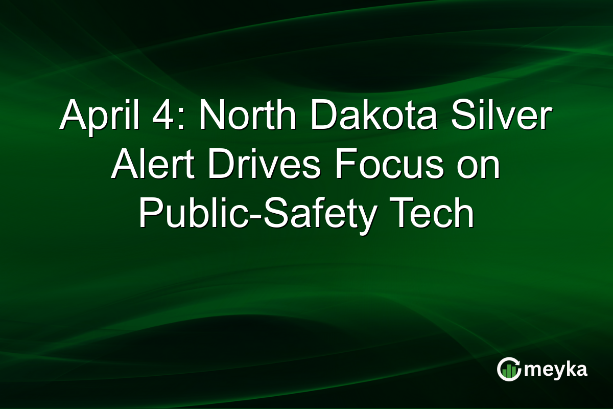 April 4: North Dakota Silver Alert Drives Focus on Public-Safety Tech