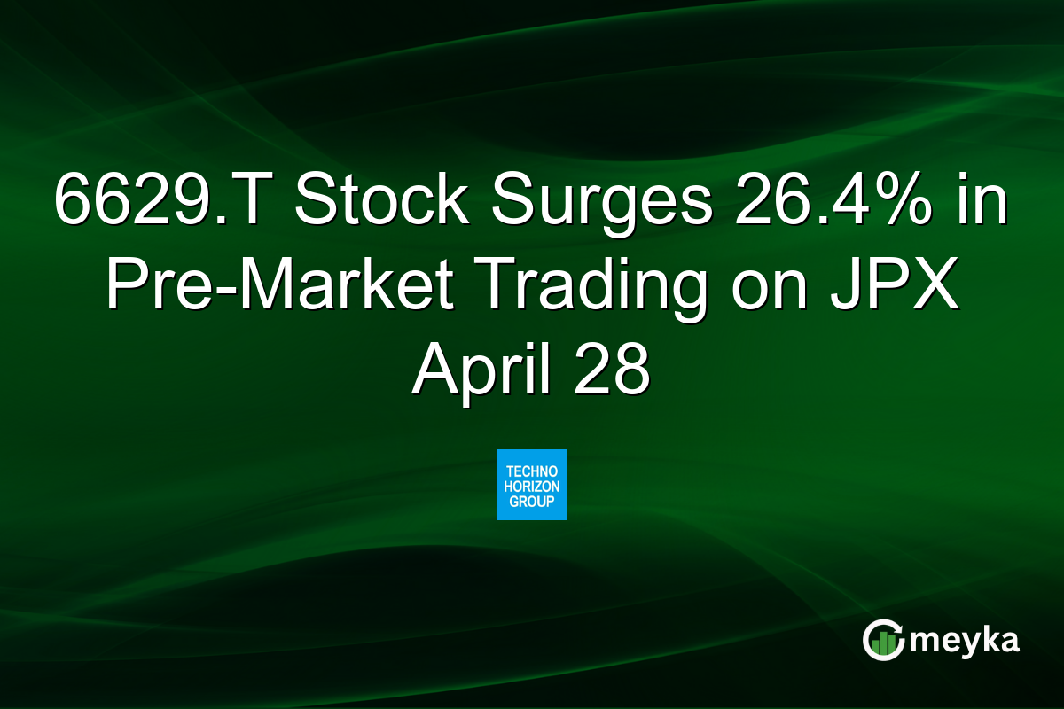 6629.T Stock Surges 26.4% in Pre-Market Trading on JPX April 28