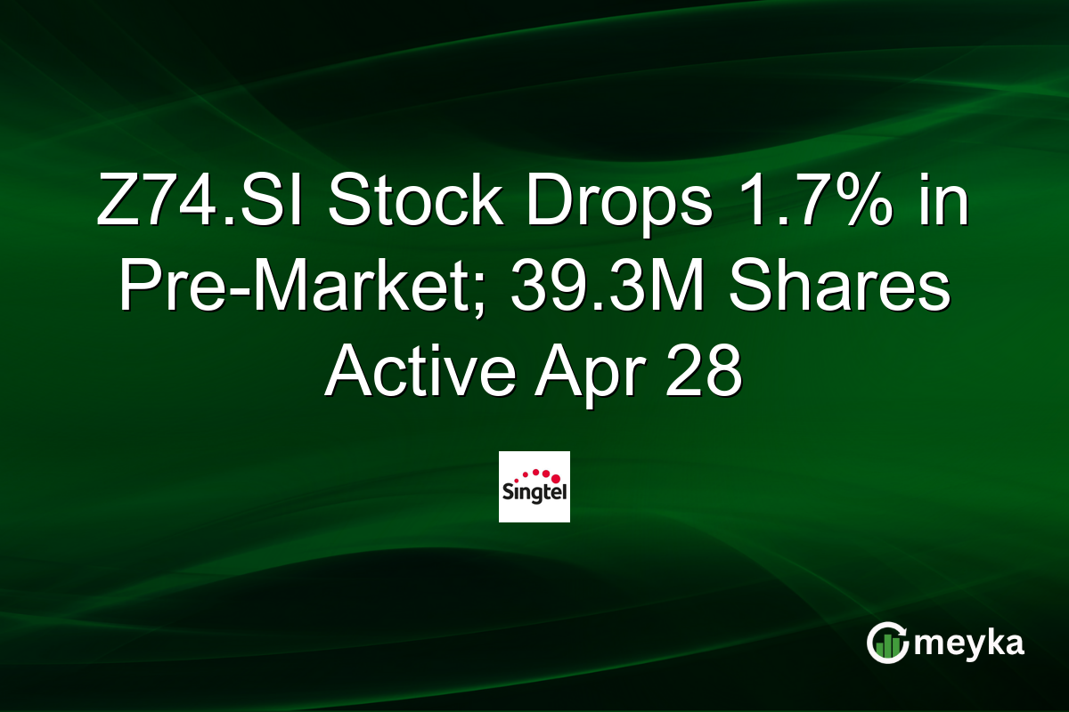 Z74.SI Stock Drops 1.7% in Pre-Market; 39.3M Shares Active Apr 28