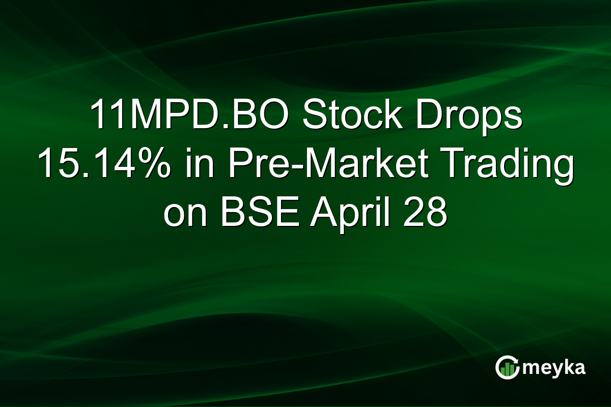 11MPD.BO Stock Drops 15.14% in Pre-Market Trading on BSE April 28