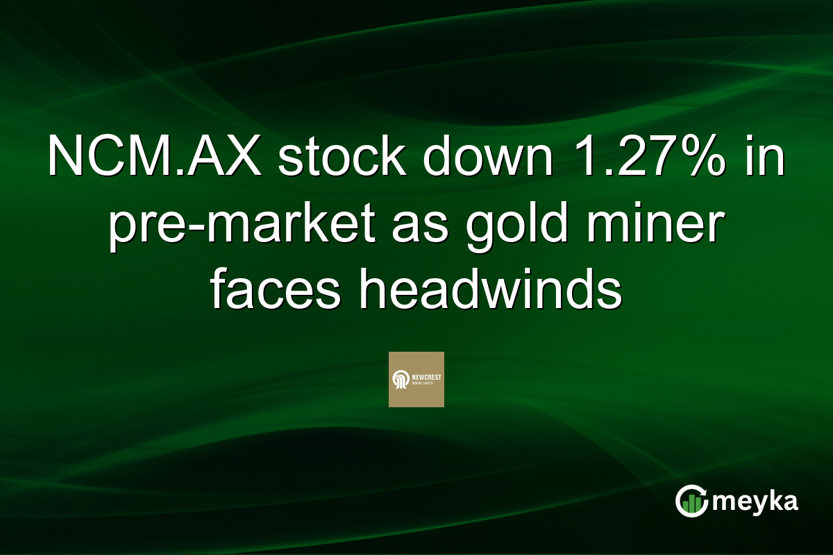 NCM.AX stock down 1.27% in pre-market as gold miner faces headwinds